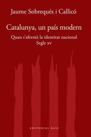 CATALUNYA, UN PAÍS MODERN. QUAN S'AFERMÀ LA IDENTITAT NACIONAL AL SEGLE XV | 9788417759414 | SOBREQUÉS, JAUME