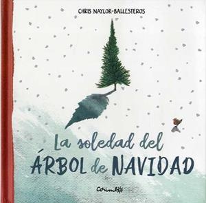 SOLEDAD DEL ÁRBOL DE NAVIDAD, LA | 9788484706038 | NAYLOR-BALLESTEROS, CHRIS