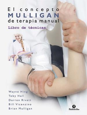 CONCEPTO MULLIGAN DE TERAPIA MANUAL, EL | 9788499107233 | HING, WAYNE/HALL, TOBY/RIVETT, DARREN/VICENZINO, BILL/MULLIGAN, BRIAN