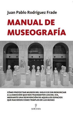 MANUAL DE MUSEOGRAFÍA | 9788417558888 | RODRÍGUEZ FRADE, JUAN PABLO