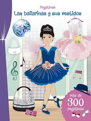 PEGATINAS. LAS BAILARINAS Y SUS VESTIDOS | 9788491452867 | VARIOS AUTORES