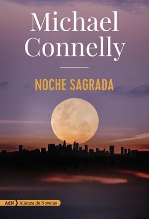 NOCHE SAGRADA | 9788491816614 | CONNELLY, MICHAEL