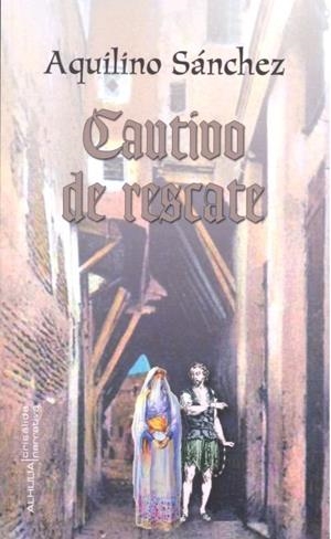 CAUTIVO DE RESCATE | 9788412081497 | SANCHEZ, AQUILINO