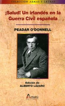 SALUD! UN IRLANDES EN LA GUERRA CIVIL ESPAÑOLA | 9788481963885 | ODONNELL, PEADAR