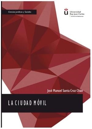 CIUDAD MOVIL, LA | 9788413243818 | SANTA CRUZ CHAO, JOSE MANUEL