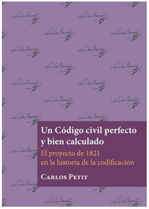 CODIGO CIVIL PERFECTO Y BIEN CALCULADO, UN | 9788413243290 | PETIT, CARLOS