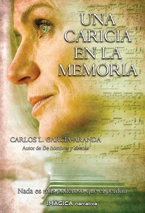 CARICIA EN LA MEMORIA, UNA | 9788495772688 | GARCIA ARANDA, CARLOS L.
