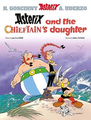 ASTERIX AND THE CHIEFTAIN'S DAUGHTER | 9781510107144 | GOSCINNY, RENÉ / FERRI, JEAN-YVES