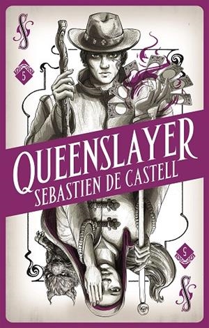 SPELLSLINGER 05 : QUEENSLAYER | 9781471405488 | DE CASTELL, SEBASTIEN