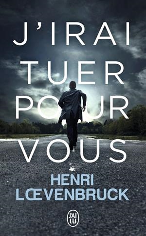 J'IRAI TUER POUR VOUS | 9782290204481 | LOENVENBRUCK, HENRI