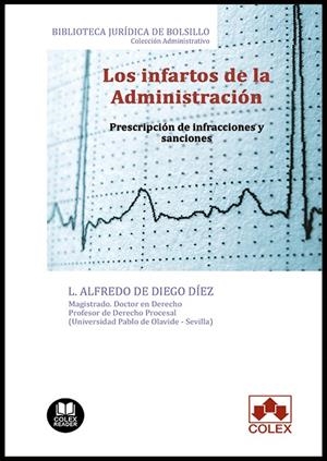 INFARTOS DE LA ADMINISTRACION, LOS | 9788418025181 | DE DIEGO DIEZ, LUIS ALFREDO