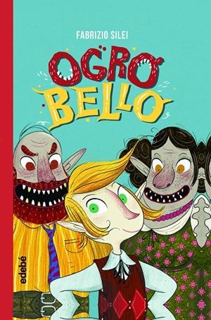 OGROBELLO | 9788468345314 | SILEI, FABRIZIO