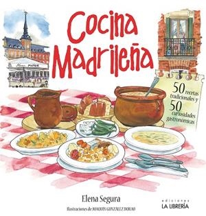 COCINA MADRILEÑA. 50 RECETAS TRADICIONALES. 50 CURIOSIDADES GASTRONÓMICAS | 9788498734263 | SEGURA JIMÉNEZ, ELENA