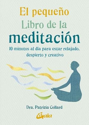 PEQUEÑO LIBRO DE LA MEDITACIÓN, EL | 9788484458135 | COLLARD, PATRIZIA