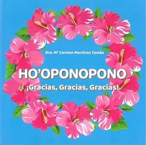 HO'OPONOPONO ¡GRACIAS, GRACIAS, GRACIAS! | 9788409132942 | MARTINEZ TOMAS, MARIA CARMEN