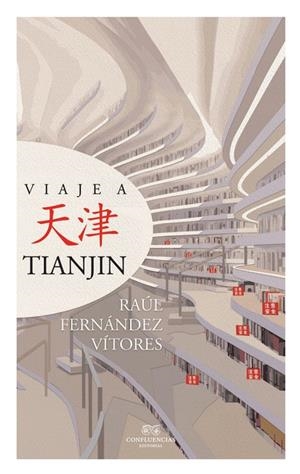 VIAJE A TIANJIN | 9788494931154 | FERNANDEZ VITORES, RAUL