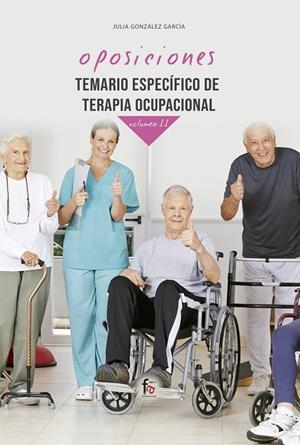 TEMARIO ESPECÍFICO DE TERAPIA OCUPACIONAL - VOLUMEN II | 9788413239231 | GONZALEZ GARCIA, JULIA