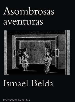 ASOMBROSAS AVENTURAS | 9788412074413 | BELDA, ISMAEL