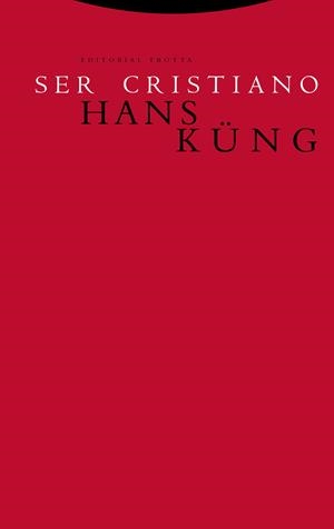 SER CRISTIANO (NUEVA EDICIÓN) | 9788498798166 | KUNG, HANS