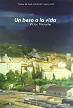 BESO A LA VIDA, UN | 9788493470647 | TRISTANTE, VICTOR
