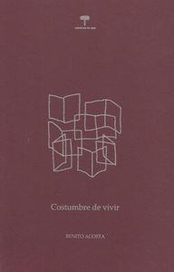 COSTUMBRE DE VIVIR | 9788493309022 | ACOSTA, BENITO