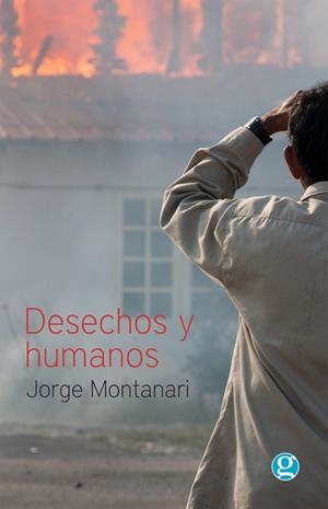 DESECHOS Y HUMANOS | 9789781489389 | MONTANARI, JORGE