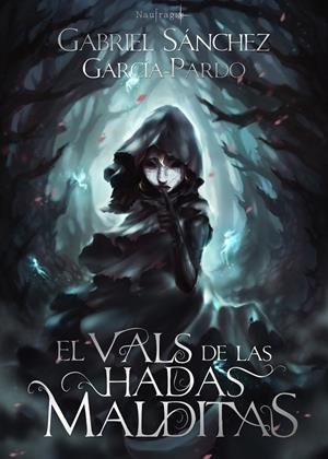 VALS DE LAS HADAS MALDITAS, EL | 9788494597466 | SANCHEZ GARCIA-PARDO, GABRIEL