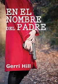 EN EL NOMBRE DEL PADRE | 9788415899723 | HILL, GERRI