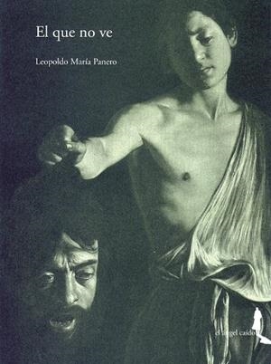 QUE NO VE, EL | 9788461383597 | PANERO, LEOPOLDO MARIA