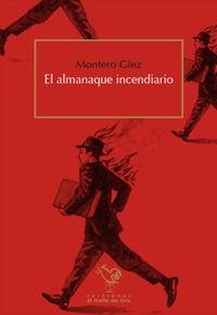 ALMANAQUE INCENDIARIO, EL | 9788494341533 | GLEZ, MONTERO