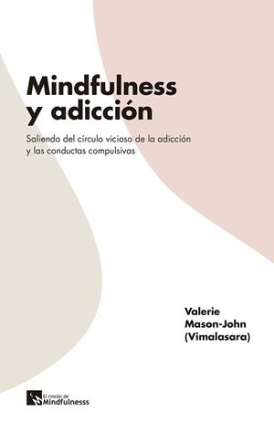 MINDFULNESS Y ADICCION | 9788417528102 | MASON-JOHN, VALERIE