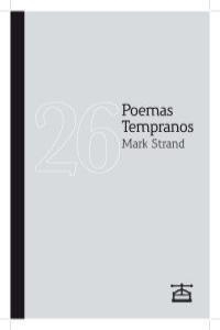 26 POEMAS TEMPRANOS | 9788493384470 | STRAND, MARK