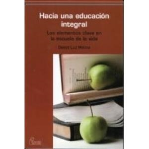 HACIA UNA EDUCACION INTEGRAL | 9788492806003 | MOLINA, DENYZ LUZ