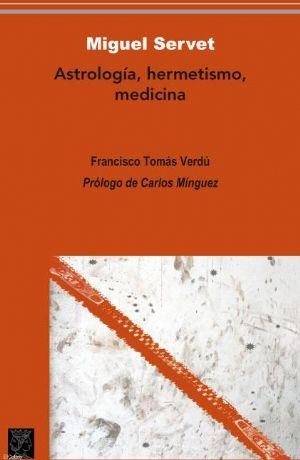 MIGUEL SERVET | 9788496501515 | VERDU, FRANCISCO TOMÁS