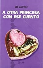 A OTRA PRINCESA CON ESE CUENTO | 9788493513450 | MARTINEZ, NOE