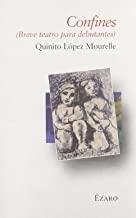 CONFINES (BREVE TEATRO PARA DEBUTANTES) | 9788493513474 | LOPEZ MOURELLE, QUINITO