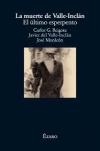MUERTE DE VALLE INCLAN, LA | 9788493513498 | REIGOSA, CARLOS G. / MONLEON, JOSE