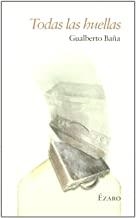 TODAS LAS HUELLAS | 9788493646110 | BAÑA, GUALBERTO