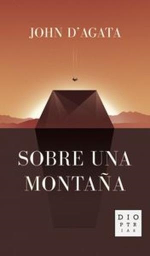 SOBRE UNA MONTAÑA | 9788494297304 | D'AGATA, JOHN