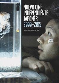 NUEVO CINE INDEPENDIENTE JAPONES 2000-2015 | 9788488452801 | ICHIYAMA, SHOZO