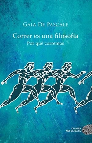 CORRER ES UNA FILOSOFIA | 9788416261376 | DE PASCALE, GAIA