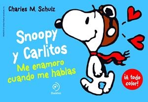 SNOOPY Y CARLITOS 01 : ME ENAMORO CUANDO ME HABLAS | 9788415945390 | SCHULZ, CHARLES M.