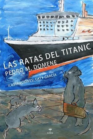 RATAS DEL TITANIC, LAS | 9788492821648 | DOMENE / GARCIA