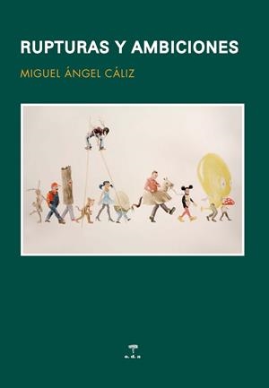 RUPTURAS Y AMBICIONES | 9788492821228 | CALIZ, MIGUEL ANGEL