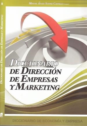 DICCIONARIO DE DIRECCION DE EMPRESAS Y MARKETING | 9788496877252 | SASTRE CASTILLO, MIGUEL ANGEL