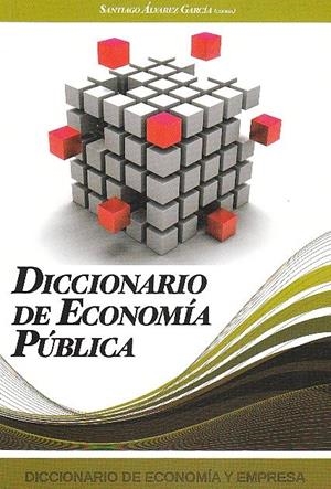 DICCIONARIO DE LA ECONOMIA PUBLICA | 9788496877412 | ALVAREZ GARCIA, SANTIAGO