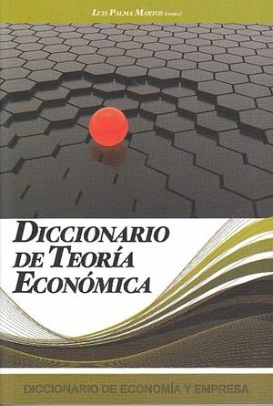 DICCIONARIO DE TEORIA ECONOMICA | 9788496877436 | PALMA MARTOS, LUIS