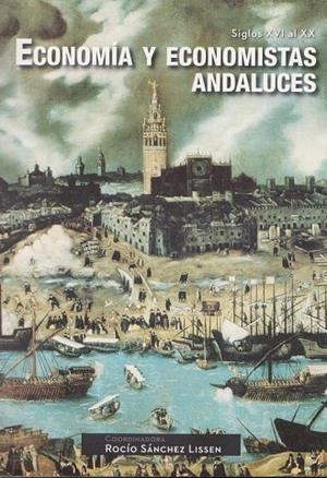 ECONOMIA Y ECONOMISTAS ANDALUCES | 9788496877597 | SANCHEZ LISSEN, ROCIO