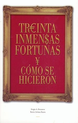TREINTA INMENSAS FORTUNAS Y COMO SE HICIERON | 9788496877047 | BERUMEN, SERGIO / ARRIAZA IBARRA, KAREN