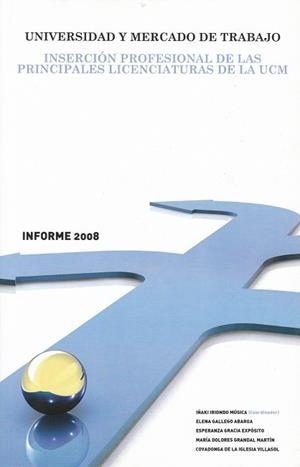 UNIVERSIDAD Y MERCADO DE TRABAJO, INFORME 2008 | 9788496877153 | IRIONDO MÚGICA, IÑAKI
